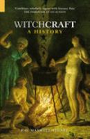 Witchcraft: A History (Dark Histories) 0752423053 Book Cover