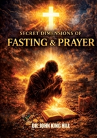 Secret Dimensions of Fasting & Prayer B0FFYXP3K9 Book Cover