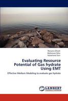 Evaluating Resource Potential of Gas hydrate Using EMT: Effective Medium Modeling to evaluate gas hydrate 3848448122 Book Cover