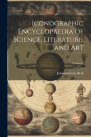 Iconographic Encyclopaedia of Science, Literature, and Art; Volume 2 102274013X Book Cover