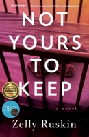 Not Yours to Keep 164742724X Book Cover