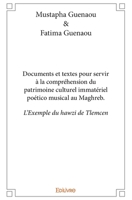 Documents et textes pour servir à la compréhension du patrimoine culturel poético musical au Magh: L'Exemple du hawzi de Tlemcen (French Edition) 2334242438 Book Cover