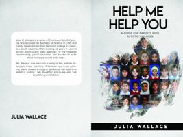 Help Me Help You A Guide for Parents with Autistic Children 1958324299 Book Cover