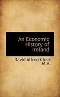 An Economic History of Ireland 1016951485 Book Cover