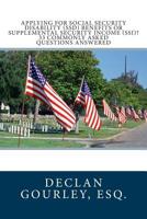 Applying for Social Security Disability (SSD) Benefits or Supplemental Security Income (SSI)? 33 Commonly Asked Questions Answered 1480240028 Book Cover