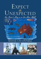 Expect the Unexpected: One Person's Story in an Ever Closer World 1493122851 Book Cover