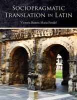 Sociopragmatic Translation in Latin B0FRCMBHCK Book Cover