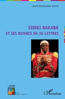 Sidiki Bakaba et ses oeuvres en 26 lettres (Culture Africaine) (French Edition) 2343148708 Book Cover