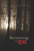 Reclaiming the Dead 1466428457 Book Cover