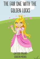 The Fair One with the Golden Locks 1479240354 Book Cover