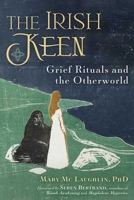 The Irish Keen: Grief Rituals and the Otherworld
