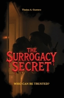 The Surrogacy Secret: Who Can be Trusted? B0G2MT2VSY Book Cover