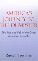 America's Journey to the Dumpster 0738868310 Book Cover