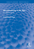 Mountaineering in the Alps: An Historical Survey (Routledge Revivals) 1041059183 Book Cover