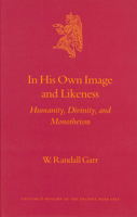 In His Own Image and Likeness: Humanity, Divinity, and Monotheism 9004129804 Book Cover