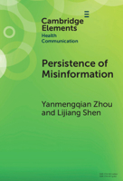 Persistence of Misinformation: Biased Cognitive Processing and Polarization 1009565346 Book Cover