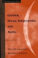 Gender, Social Inequalities, and Aging (Gender Lens) 0759101868 Book Cover