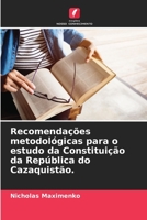 Recomendações metodológicas para o estudo da Constituição da República do Cazaquistão. 6205290383 Book Cover