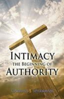 Intimacy the Beginning of Authority 1949958132 Book Cover