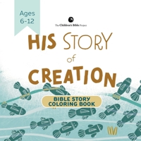 His Story of Creation Bible Story Coloring Book: Genesis One Illustrated for Kids 1088130429 Book Cover