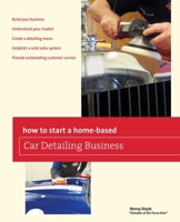 How to Start a Home-based Car Detailing Business 0762778768 Book Cover