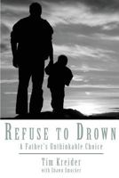 Refuse to Drown 1494207184 Book Cover