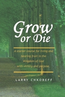 Grow or Die 0967673135 Book Cover
