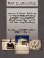 Monrova S. Evarts, Petitioner, v. Western Metal Finishing Company. U.S. Supreme Court Transcript of Record with Supporting Pleadings 1270437488 Book Cover