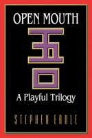 Open Mouth: A Playful Trilogy 0805959955 Book Cover