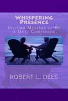 Whispering Presence: Inviting Mystery to be Your Daily Companion 1724626159 Book Cover