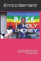 Holy money: "The last capitalist we hang shall be the one who sold us the rope" 3038411140 Book Cover