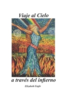 Viaje al Cielo, a través del infierno B0BFX744CR Book Cover