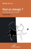Peut-on changer ?: Comment trouver sa route ? Nouvelle édition (French Edition) 2343072140 Book Cover