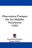 Observations Pratiques Sur Les Maladies Veneriennes (1785) 1104651343 Book Cover