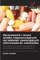 Opracowanie i ocena szybko rozpuszczajacych sie tabletek zawierajacych chlorowodorek nebiwololu (Polish Edition) 6209439403 Book Cover