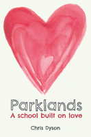 Parklands: A School Built on Love 1785836005 Book Cover