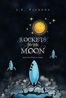 Rockets To The Moon: Selected Poems & Songs 1456857479 Book Cover