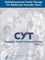 Multidimensional Family Therapy for Adolescent Cannabis Users - Cannabis Youth Treatment Series (Volume 5) 0359244440 Book Cover