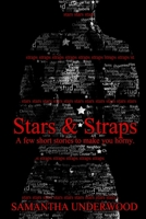 Stars & Straps: A Few Short Stories to Make You Horny 131218437X Book Cover