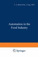 Automation in the Food Industry 1461565103 Book Cover