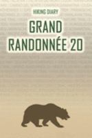 Hiking Diary Grand Randonnée 20: Hiking Diary: Grand Randonnée 20. A logbook with ready-made pages and plenty of space for your travel memories. For a ... or as a parting gift for men and women 1691399981 Book Cover