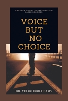 Voice , but No Choice 154376665X Book Cover