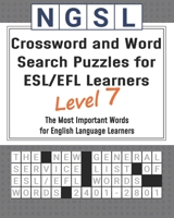 NGSL Crossword and Word Search Puzzles for ESL/EFL Learners Level 7: The Most Important Words for English Language Learners B091CFFWCR Book Cover