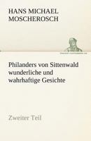 Philanders Von Sittenwald Wunderliche Und Wahrhaftige Gesichte - Zweiter Teil 3842470177 Book Cover