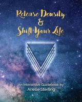 Release Density & Shift Your Life 0692859497 Book Cover