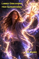 Libbey Discovers Her Superpower B0H2VQ4DDP Book Cover