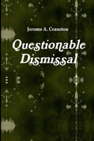 Questionable Dismissal 1312792183 Book Cover