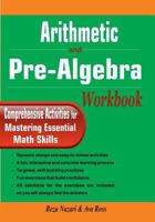 Arithmetic and Pre-Algebra Workbook: Comprehensive Activities for Mastering Essential Math Skills 1981441891 Book Cover