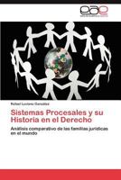 Sistemas Procesales y Su Historia En El Derecho 3846566977 Book Cover