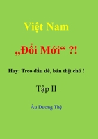 Vi_t Nam "__i m_i" ? ! Hay - Treo __u d?, b?n th_t ch?! T_p II 0244194513 Book Cover